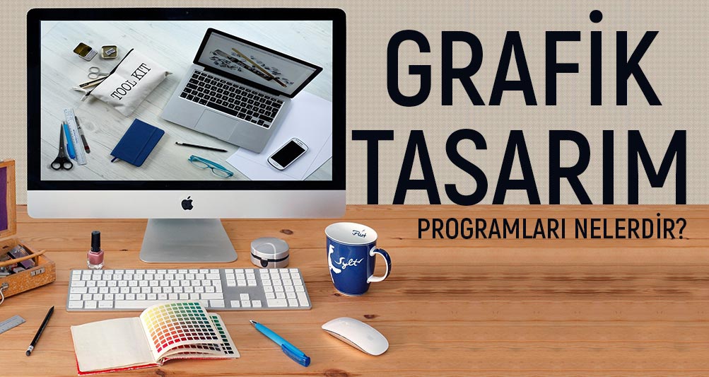 Grafik Tasarım Programları Nelerdir?