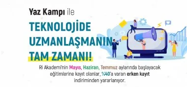 Yaz kampı ile teknolojide uzmanlaşmanın tam zamanı!